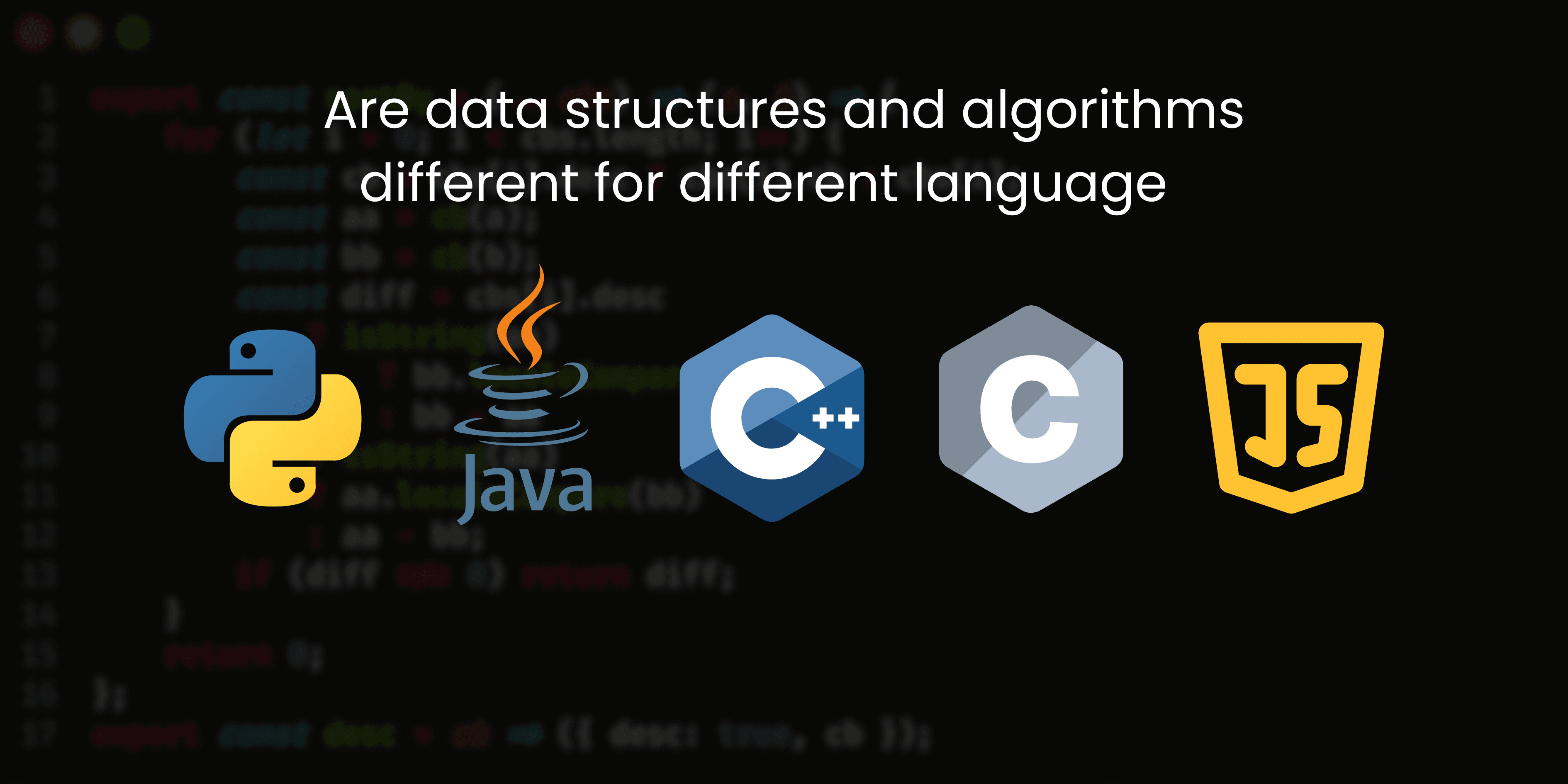 Are Data Structures and Algorithms Different for Different Languages?
