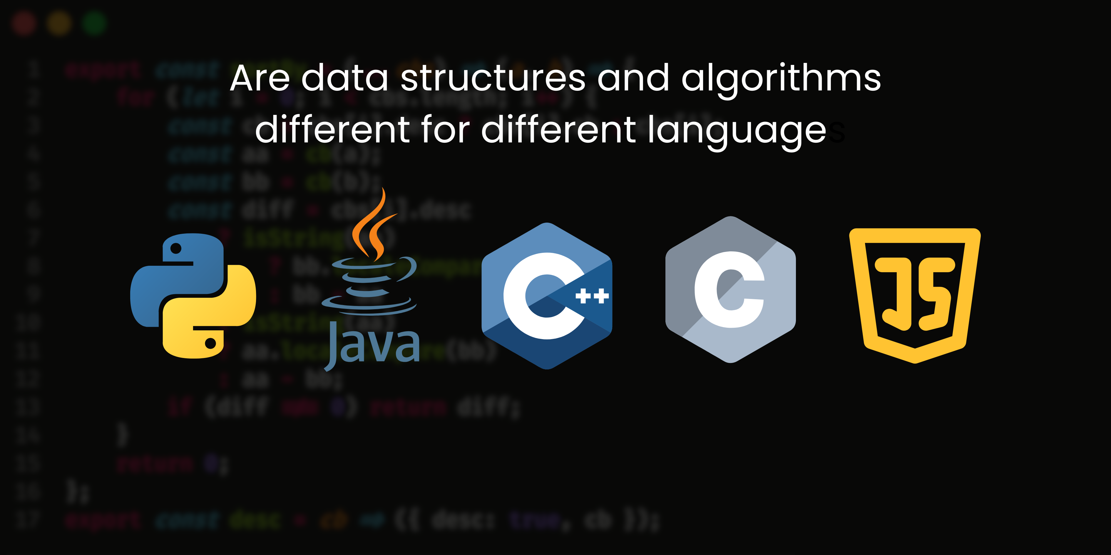 Are Data Structures and Algorithms Different for Different Languages?